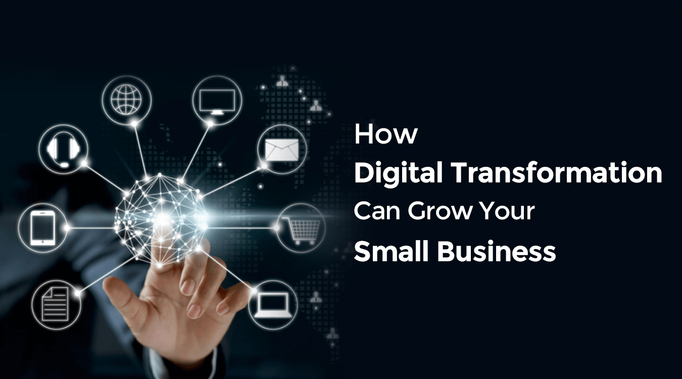 How-Digital-Transformation-Can-Grow-Your-Small-Business